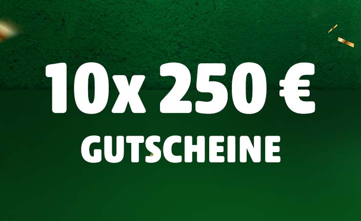 10 x 250€ Gutscheine